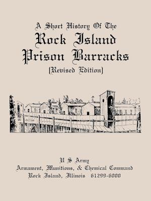 A Short History of the Rock Island Prison Barracks
