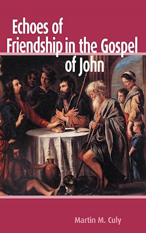 Echoes of Friendship in the Gospel of John