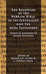 The Reception of the Hebrew Bible in the Septuagint and the New Testament