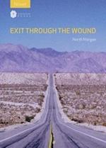 Morgan, N:  Exit Through The Wound