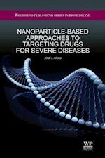 Nanoparticle-Based Approaches to Targeting Drugs for Severe Diseases