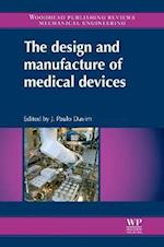 The Design and Manufacture of Medical Devices
