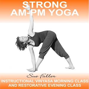 Strong AM - PM Yoga