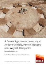 ?A Bronze Age Barrow Cemetery at Andover Airfield, Penton Mewsey, near Weyhill, Hampshire