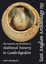 EAA 159: The Production and Distribution of Medieval Pottery in Cambridgeshire