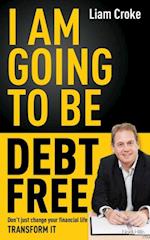 I Am Going To Be Debt Free