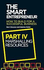 Smart Entrepreneur (Part IV: Marshalling resources)