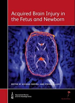 Acquired Brain Injury in the Fetus and Newborn