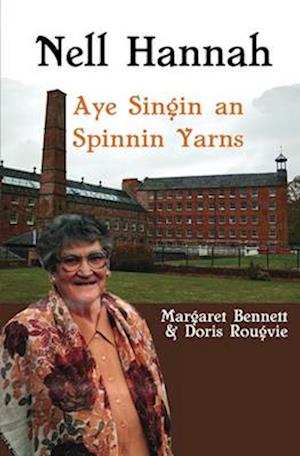 Nell Hannah: Spinnin Yarns an Aye Singin