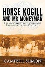 Horse Kogill and MR Money-Man