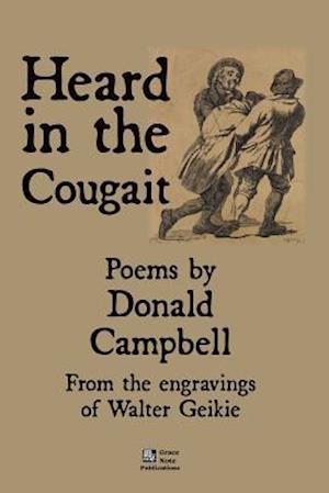 Heard in the cougait: Poems by Donald Campbell from the engravings of Walter Geikie
