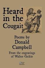 Heard in the cougait: Poems by Donald Campbell from the engravings of Walter Geikie 