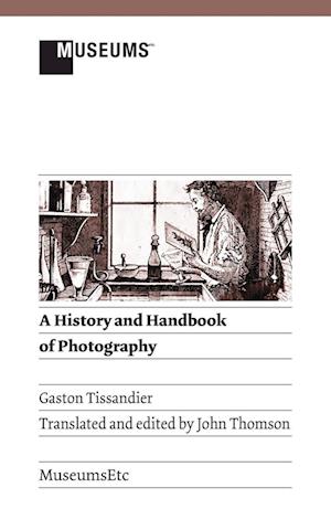 A History and Handbook of Photography