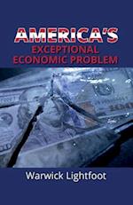 America's Exceptional Economic Problem