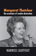 Margaret Thatcher: the economics of creative destruction 