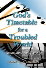 God's Timetable for a Troubled World