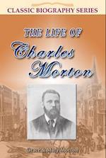 The Life of Charles Morton