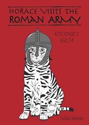 Horace Visits the Roman Army (Age 7-11 Years)