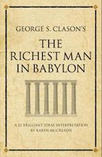 George S. Clason's The Richest Man in Babylon : A 52 brilliant ideas interpretation