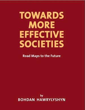 Towards More Effective Societies Road Maps To The Future