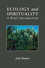 Ecology and Spirituality: A Brief Introduction 