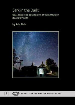 Sark in the Dark: Wellbeing and Community on the Dark Sky Island of Sark