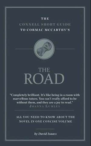 The Connell Short Guide To Cormac McCarthy's The Road