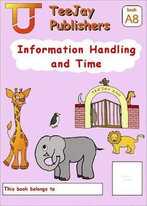 TeeJay Mathematics CfE Early Level Information Handling and Time:TeeJay Zoo (Book A8)