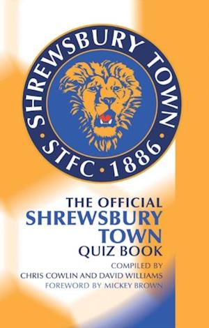 Official Shrewsbury Town Quiz Book