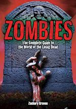 Zombies : The Complete Guide to the World of the Living Dead