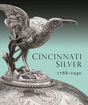 Cincinnati Silver: 1788-1940