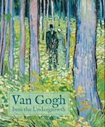 Van Gogh: Into the Undergrowth
