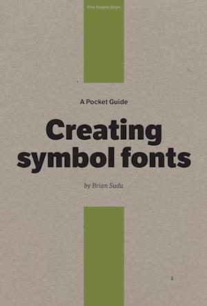 Pocket Guide to Creating Symbol Fonts