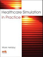 Healthcare Simulation in Practice