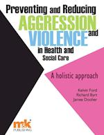Preventing and Reducing Aggression and Violence in Health and Social Care