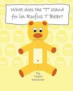 What Does the T Stand for in Rufus T Bear?