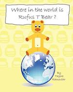 Where in the World Is Rufus T Bear?
