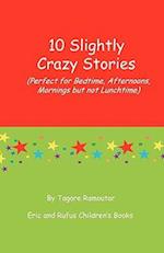 10 Slightly Crazy Stories