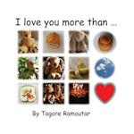 I Love You More Than...