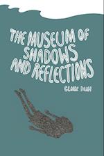 The Museum of Shadows and Reflections