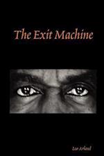 The Exit Machine