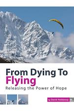 From Dying to Flying