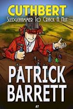 Sledgehammer to Crack a Nut (Cuthbert Book 7)