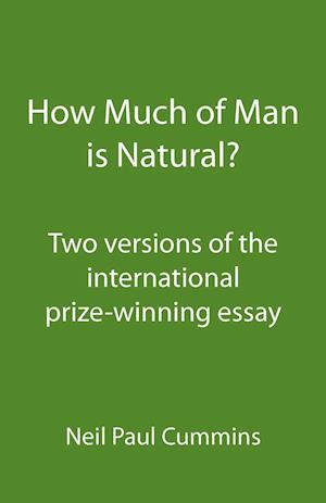 How Much of Man is Natural?