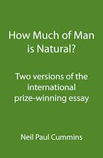 How Much of Man is Natural?