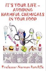 It's Your Life - Avoiding Harmful Chemicals in Your Food