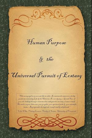 Human Purpose & the Universal Pursuit of Ecstasy