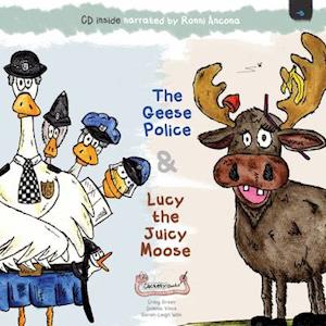 The Geese Police and Lucy the Juicy Moose