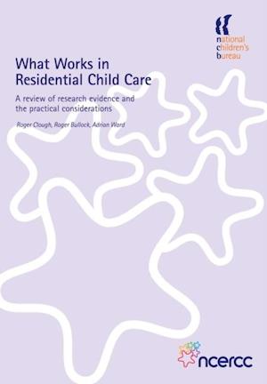 What Works in Residential Child Care