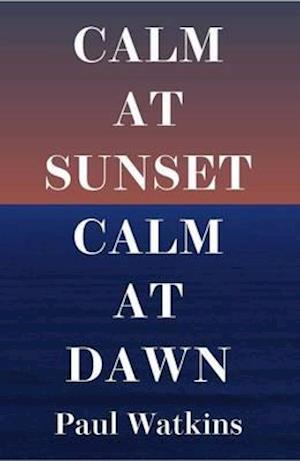 Calm At Sunset, Calm At Dawn
